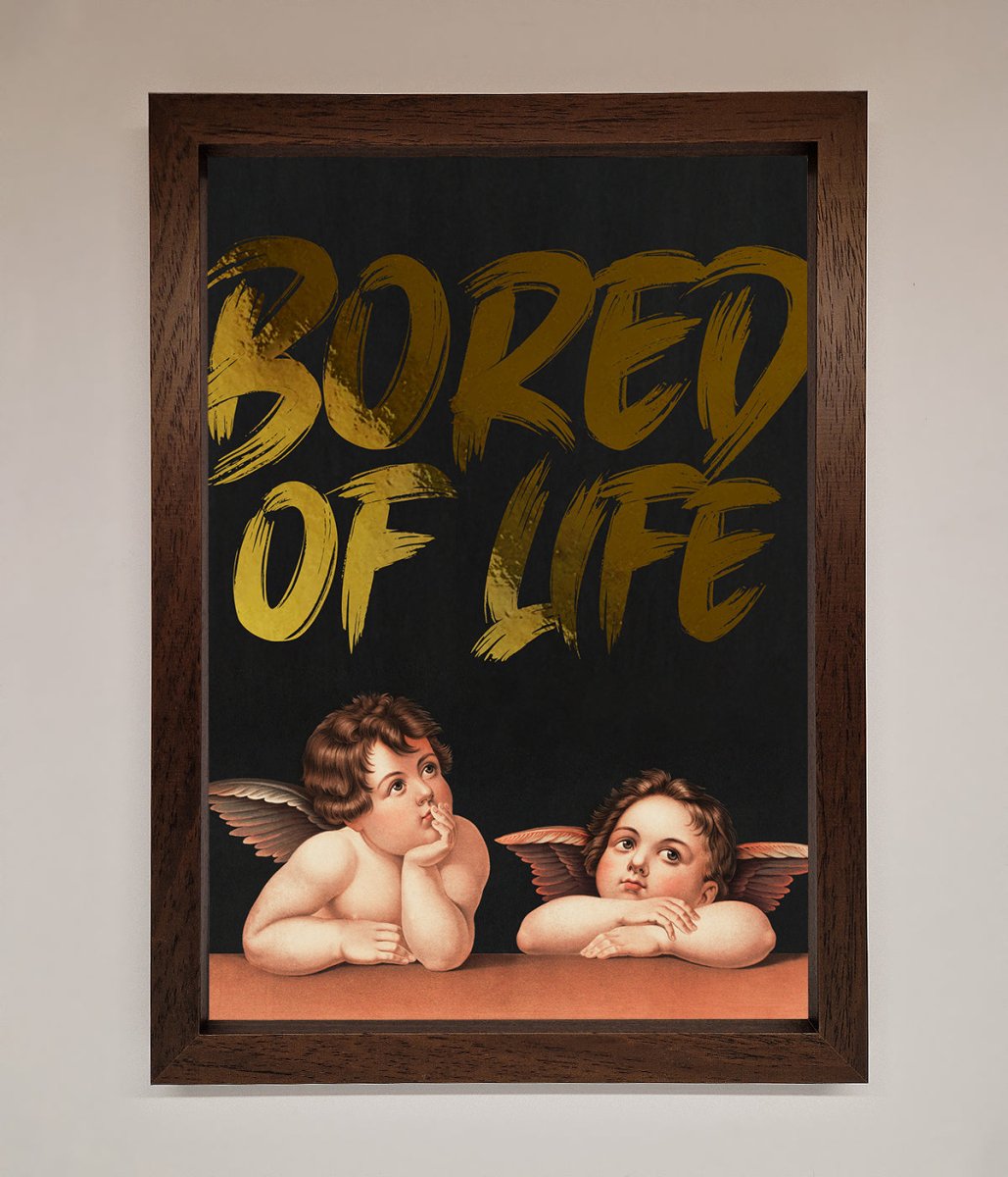 Bored Of Life Foil Print