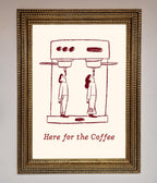 Here For The Coffee Framed Print