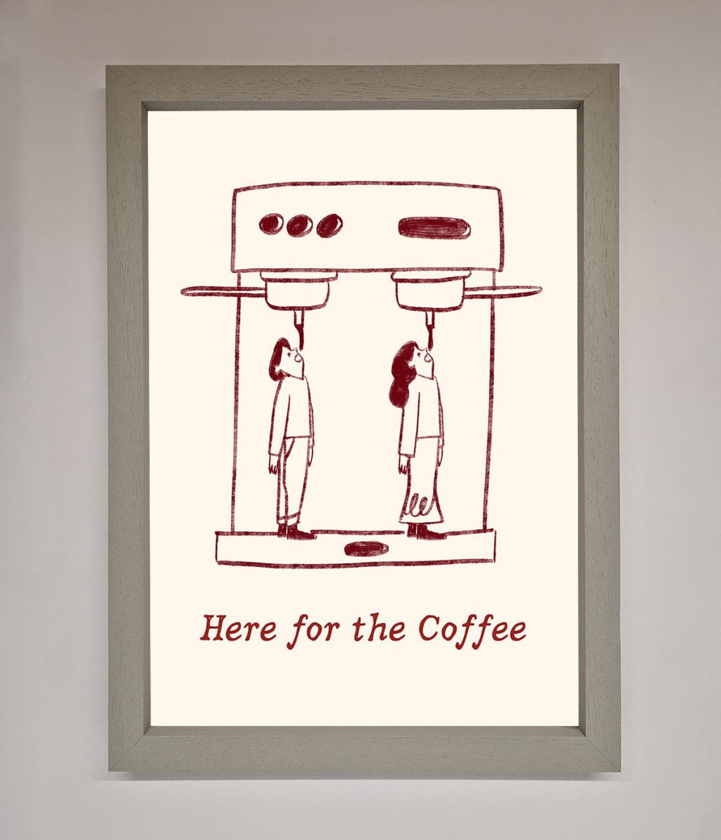 Here For The Coffee Framed Print