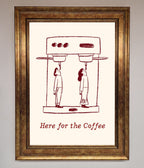 Here For The Coffee Framed Print