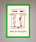 Here For The Coffee Framed Print