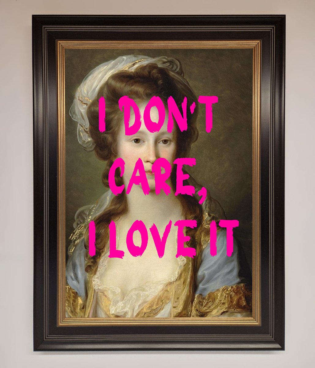 I Don't Care I Love It Framed Print