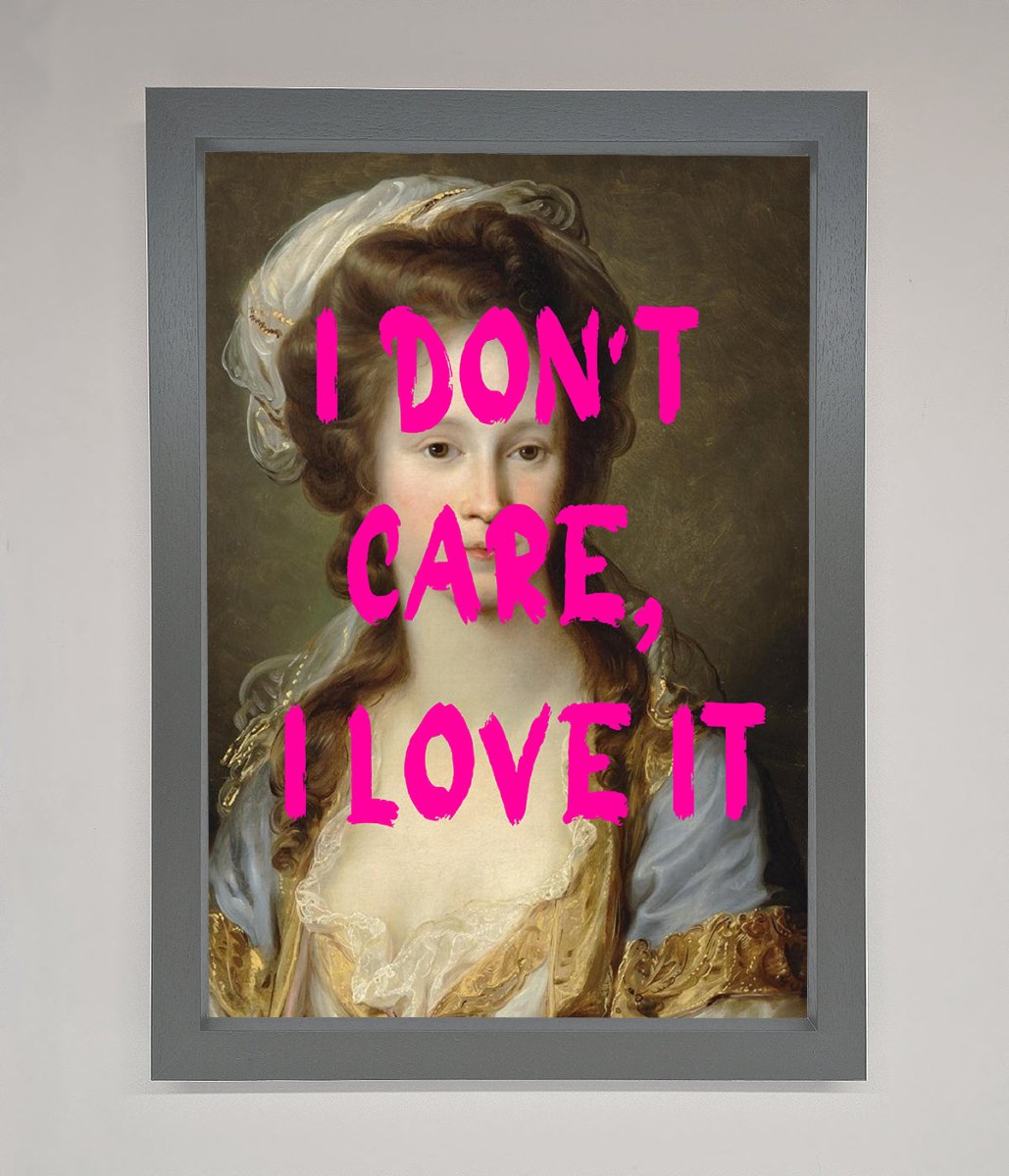 I Don't Care I Love It Framed Print