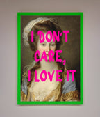 I Don't Care I Love It Framed Print