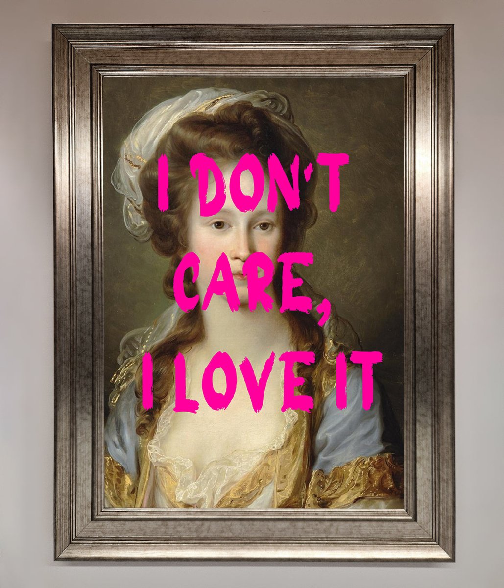 I Don't Care I Love It Framed Print