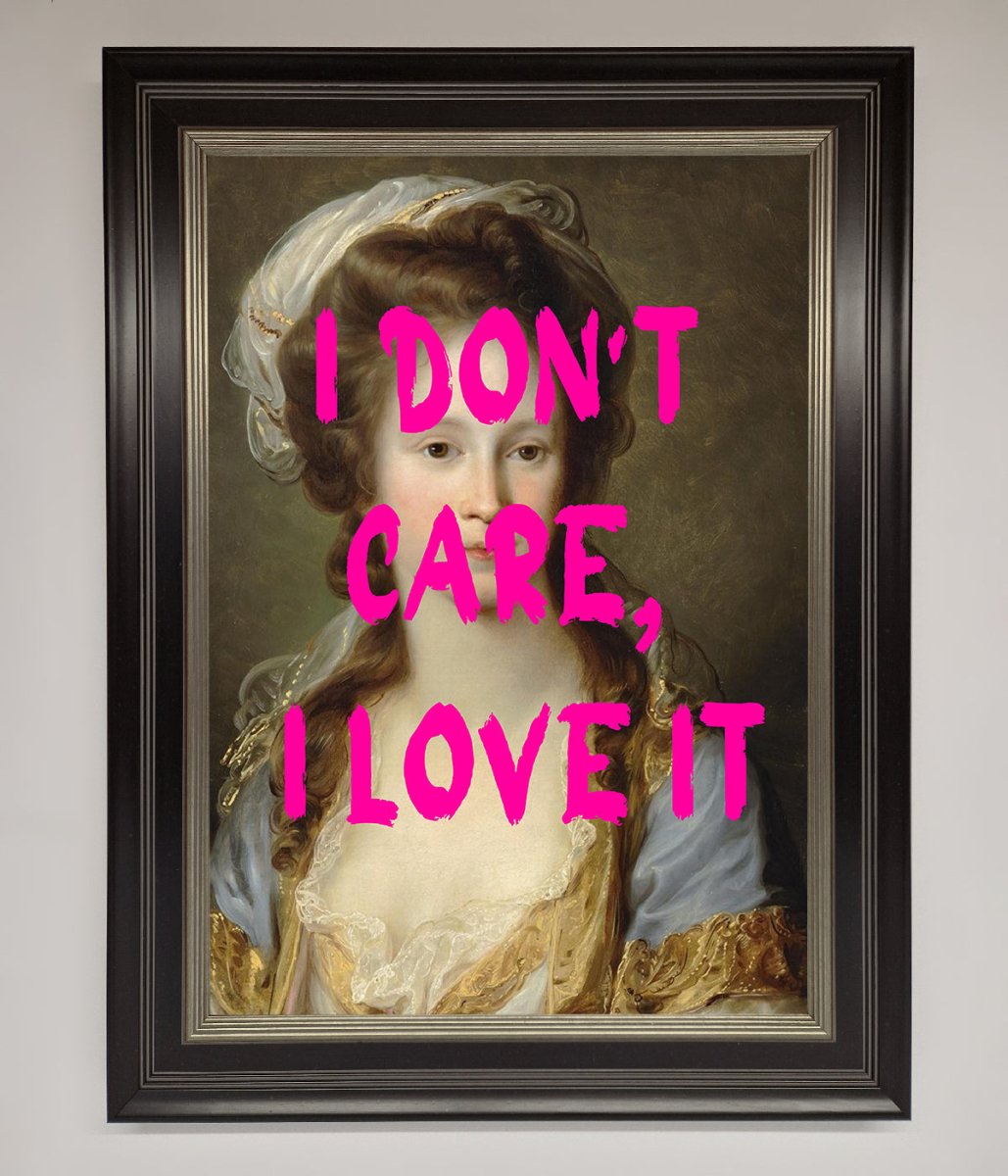 I Don't Care I Love It Framed Print