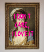 I Don't Care I Love It Framed Print
